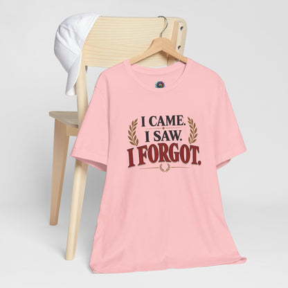 I Came, I Saw, I Forgot T-Shirt – Funny ADHD-Inspired Tee