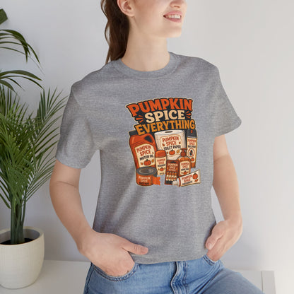 Pumpkin Spice Everything T-Shirt – Funny Fall Trend Parody Tee