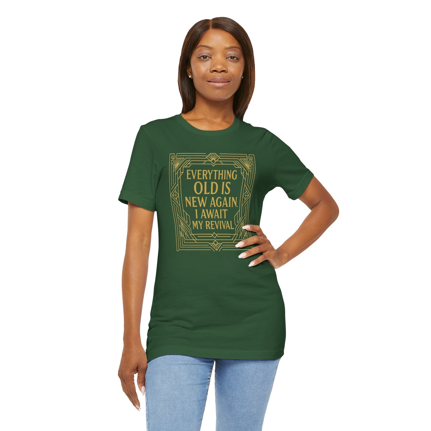 Everything Old Is New Again T-Shirt – Art Nouveau Funny Quote Shirt