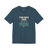 Deep teal crew-neck T-shirt with centered multicolor “FUN WAS HAD. RECOVERY IS REQUIRED.” print