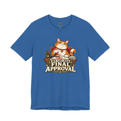 My Cat Has Final Approval T-Shirt – Funny Cat Boss Tee