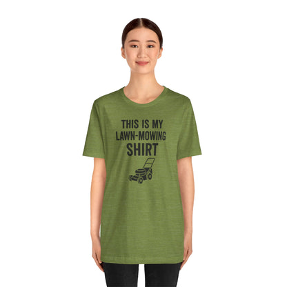 Lawn Mowing Tee – Funny Shirt Summer Yard Work T-shirt with Mower Graphic