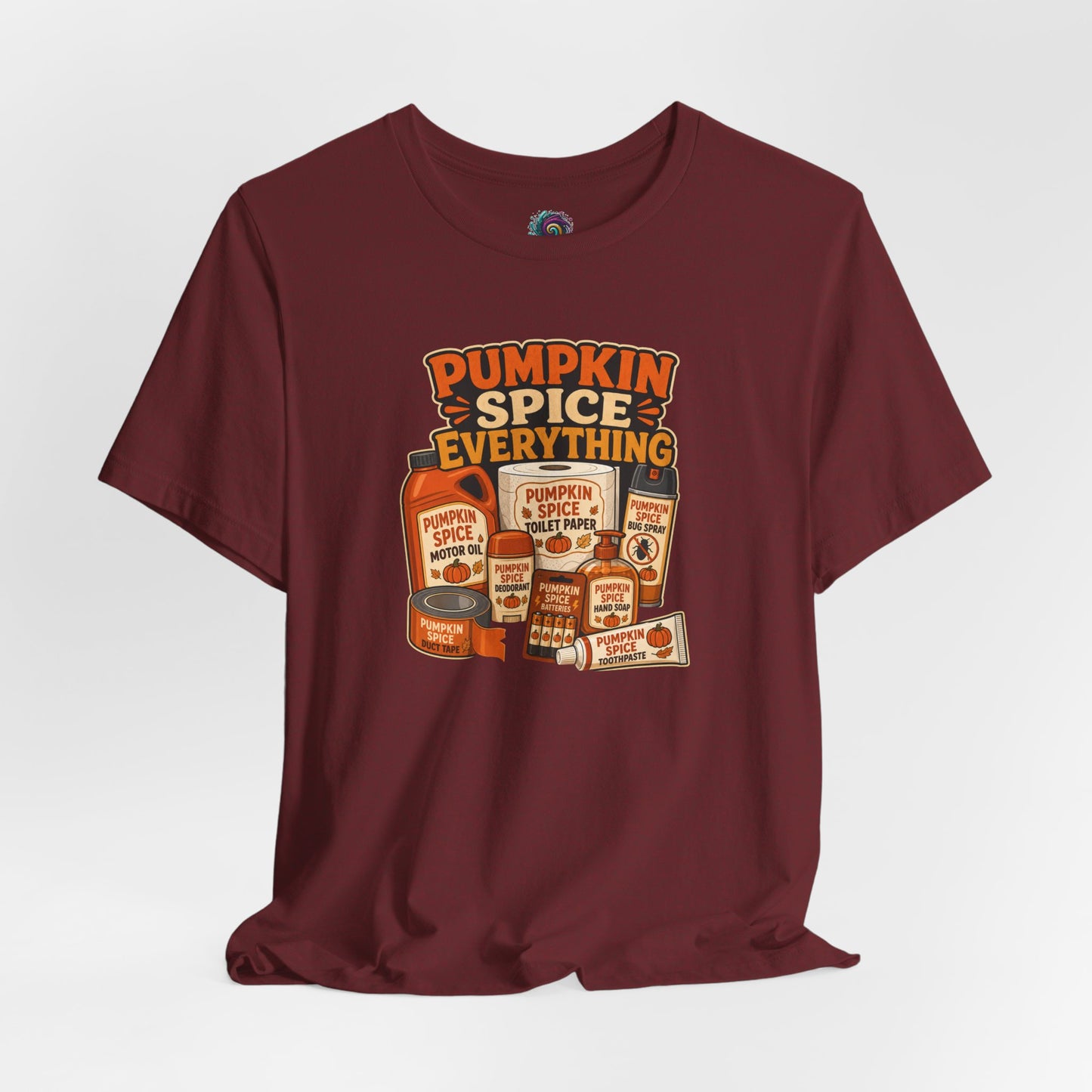 Pumpkin Spice Everything T-Shirt – Funny Fall Trend Parody Tee