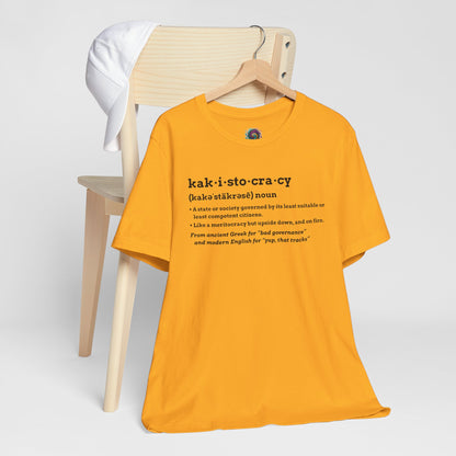 Kakistocracy Definition T-Shirt – Funny Political Protest Graphic Tee