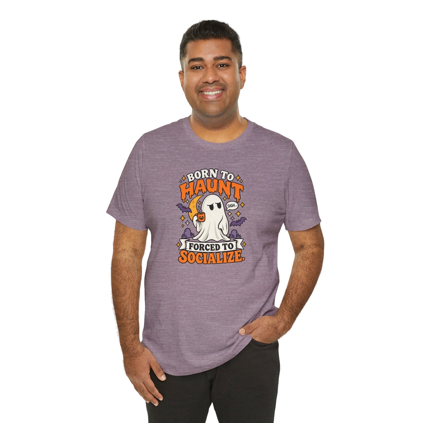 Born to Haunt Forced to Socialize T-Shirt – Funny Halloween Ghost Tee