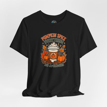 Pumpkin Spice Everything No Apologies T-Shirt – Fall Coffee Addict Tee