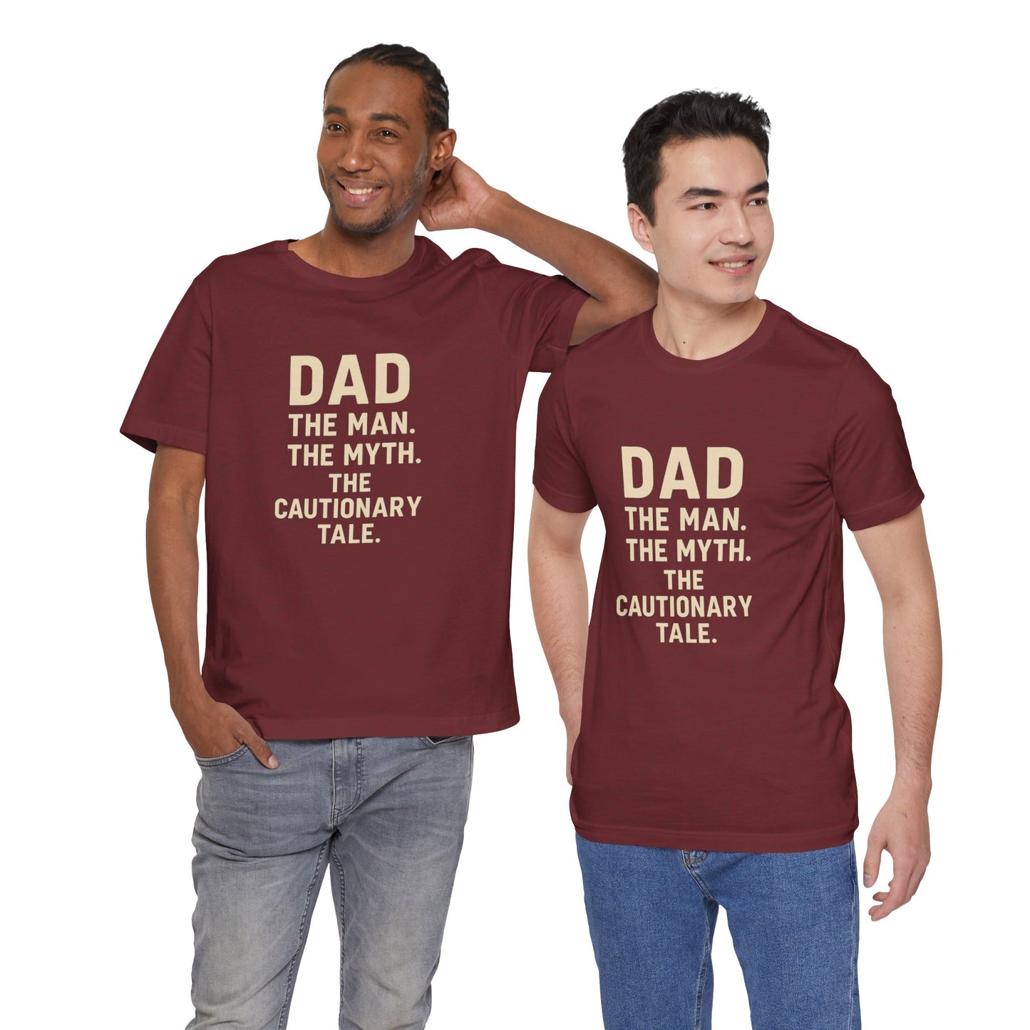 Dad T-shirt – The Man, The Myth, The Cautionary Tale Tee