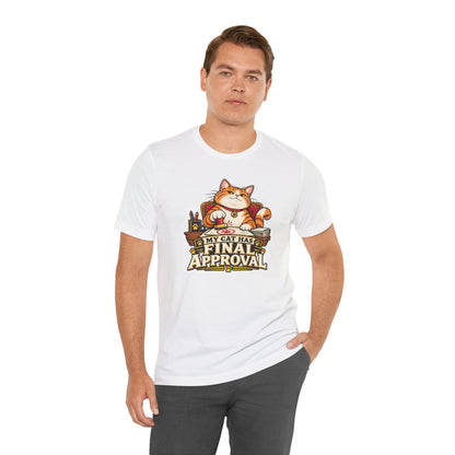 My Cat Has Final Approval T-Shirt – Funny Cat Boss Tee
