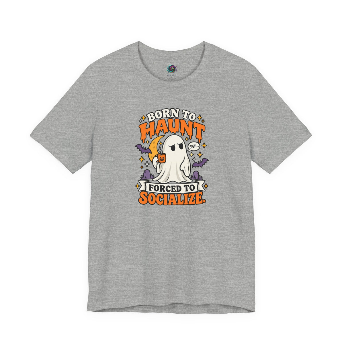 Born to Haunt Forced to Socialize T-Shirt – Funny Halloween Ghost Tee