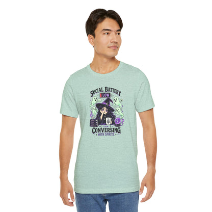 Social Battery Low From Conversing With Spirits T-Shirt