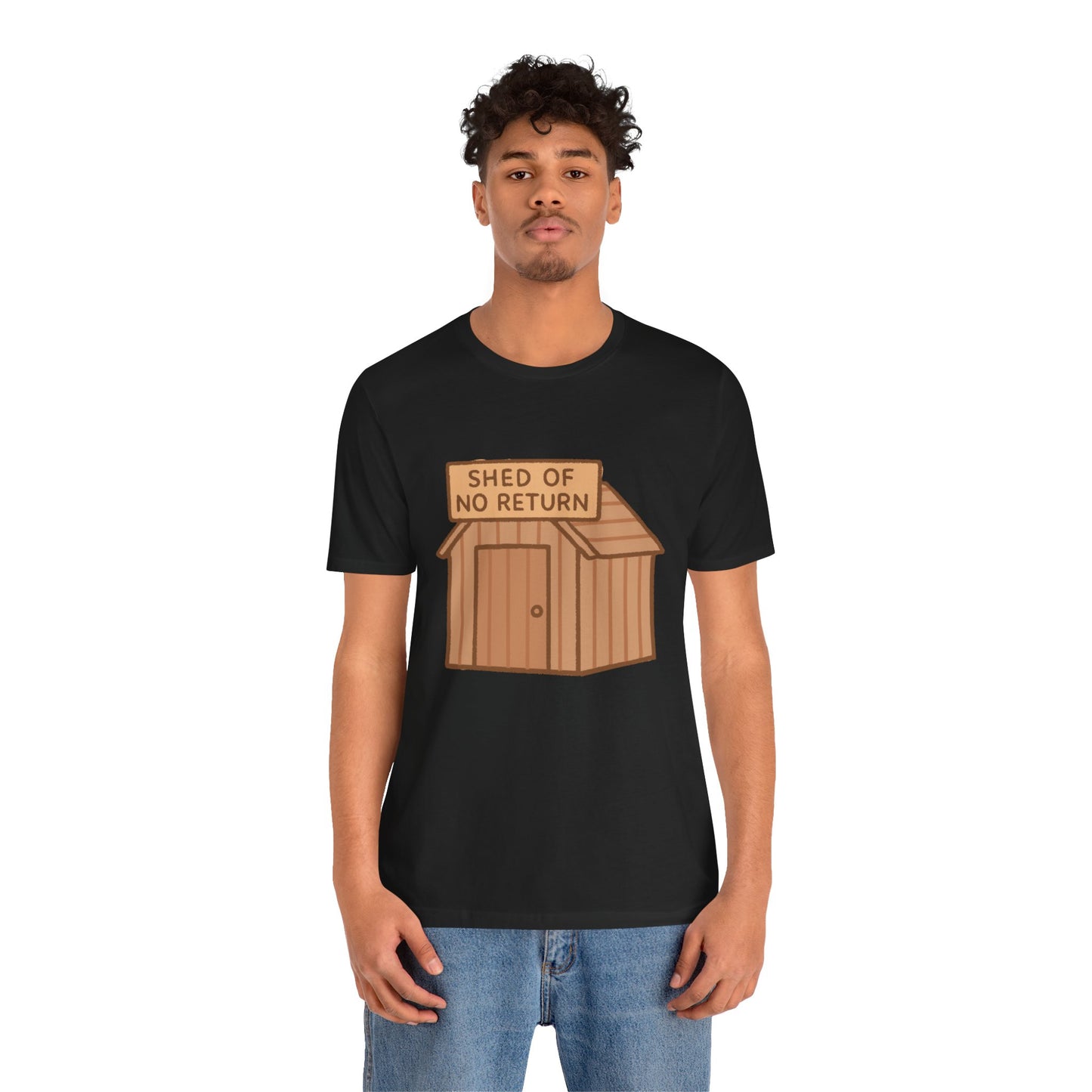 Shed of No Return T-Shirt – Meme & DIY Gardening Humor Tee