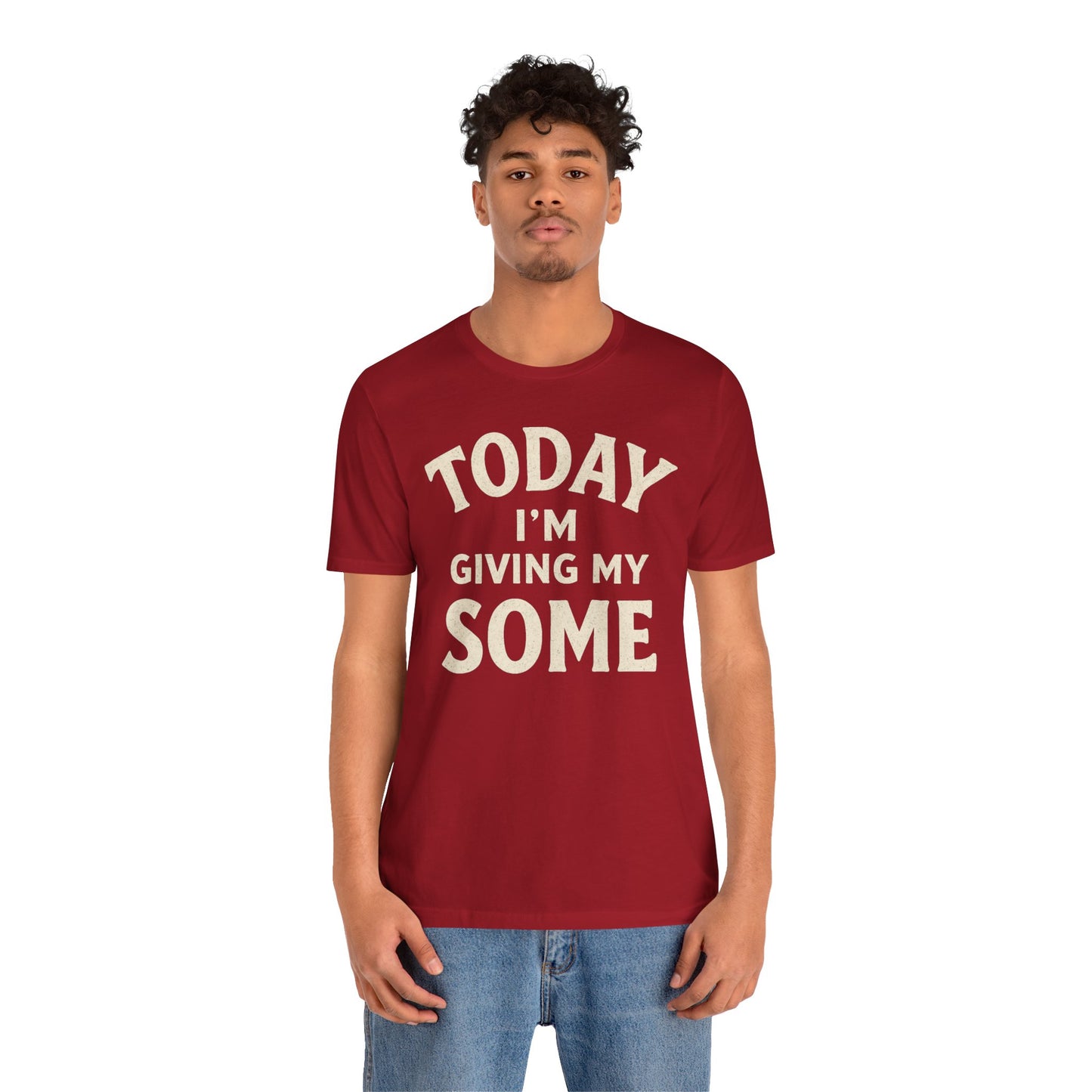 Today I’m Giving My Some T-Shirt – Funny Low-Energy Graphic Tee