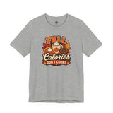 Heather gray T-shirt with “FALL Calories Don’t Count” pumpkin graphic