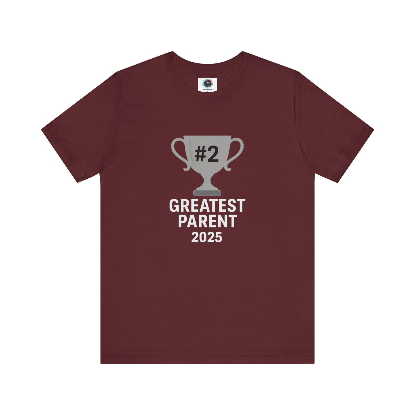 #2 Greatest Parent 2025 T-Shirt in maroon, a cheeky design perfect for birthdays or Father’s Day with a wink.