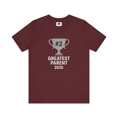 #2 Greatest Parent 2025 T-Shirt in maroon, a cheeky design perfect for birthdays or Father’s Day with a wink.