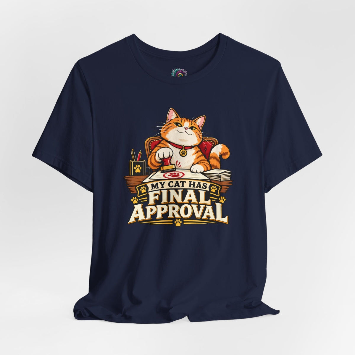 My Cat Has Final Approval T-Shirt – Funny Cat Boss Tee