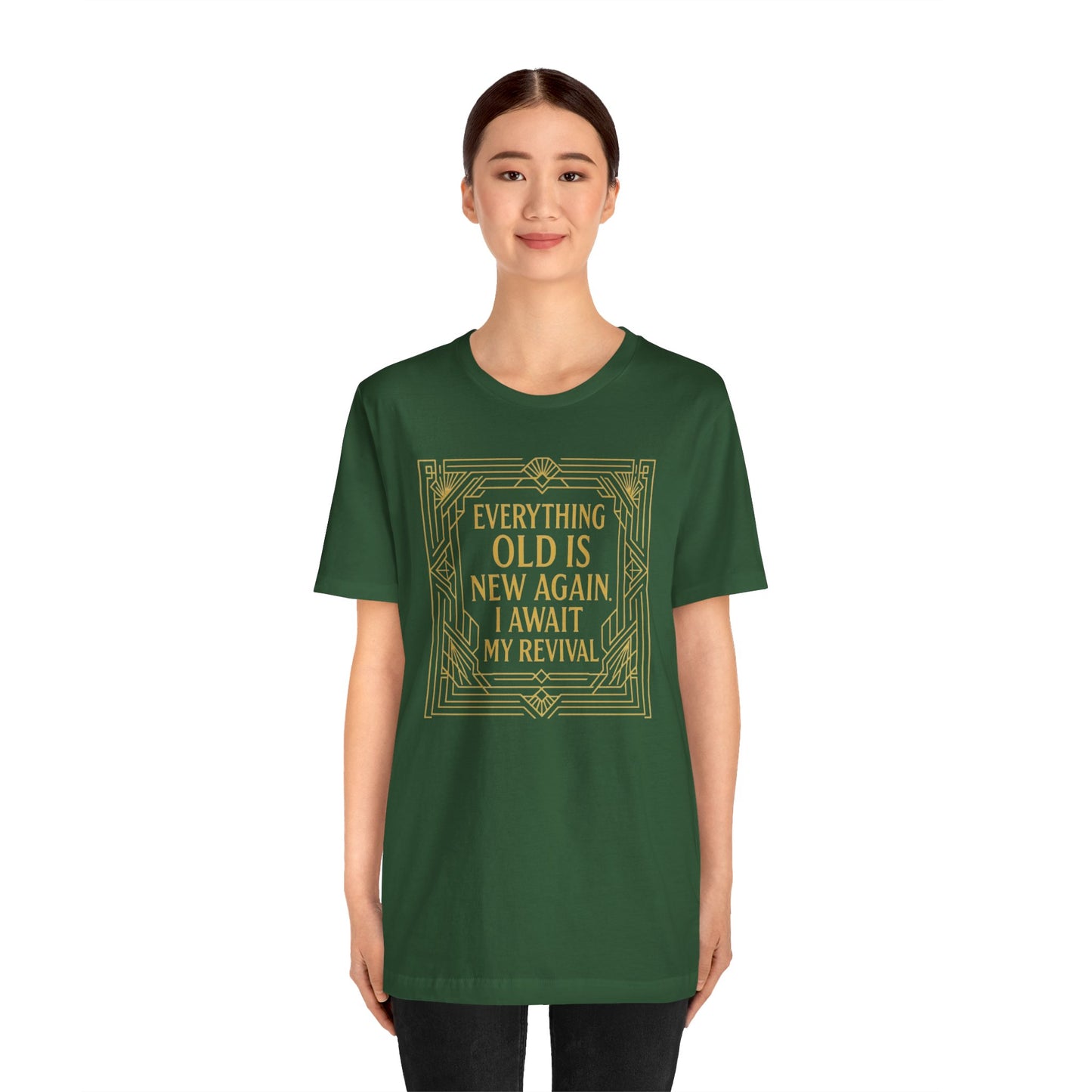 Everything Old Is New Again T-Shirt – Art Nouveau Funny Quote Shirt
