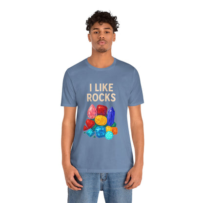 I Like Rocks Shirt – Funny Gemstone Tee for Rockhounds & Geologists
