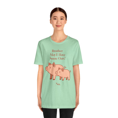 Brother May I Have Some Oats T-Shirt – Funny Viral Pig Meme Tee