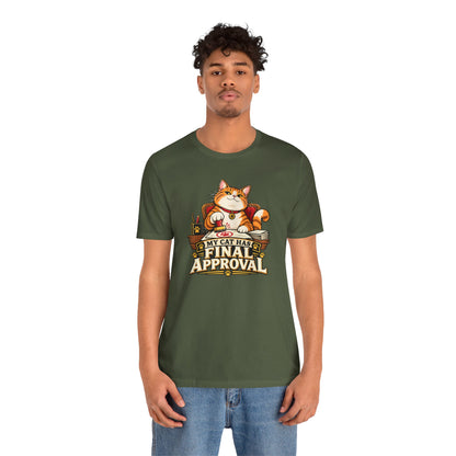 My Cat Has Final Approval T-Shirt – Funny Cat Boss Tee