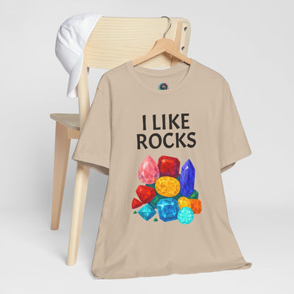 I Like Rocks Shirt – Funny Gemstone Tee for Rockhounds & Geologists