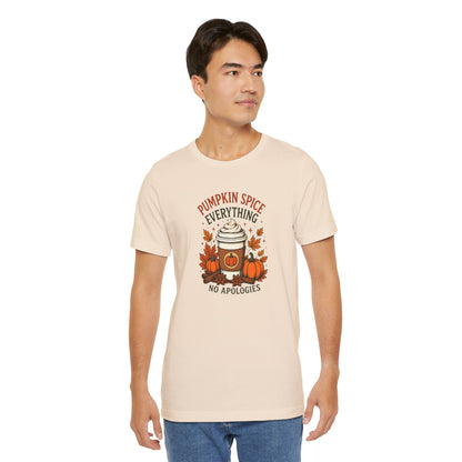 Pumpkin Spice Everything No Apologies T-Shirt – Fall Coffee Addict Tee