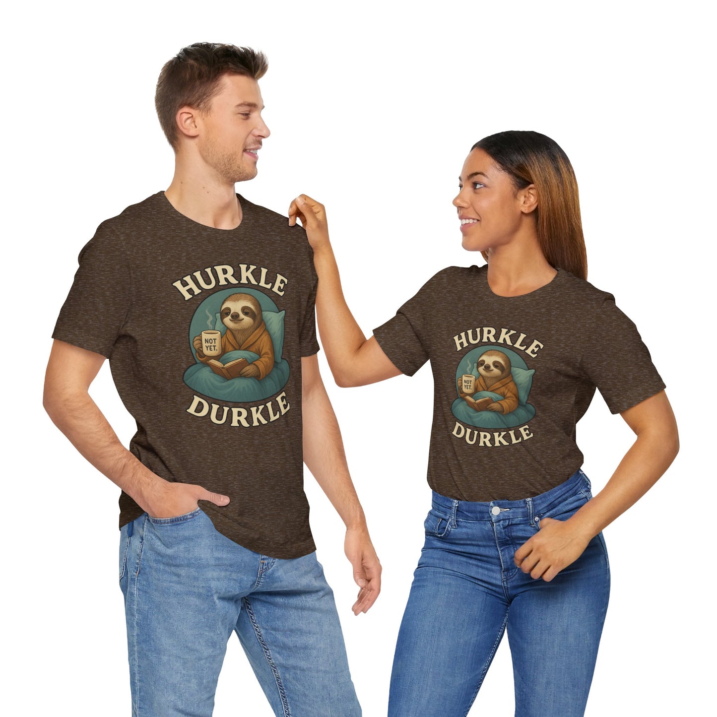 Hurkle Durkle Sloth T-Shirt – Cozy Sloth Shirt for Lazy Days