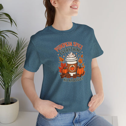 Pumpkin Spice Everything No Apologies T-Shirt – Fall Coffee Addict Tee