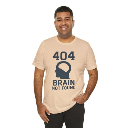 404 Brain Not Found T-Shirt – Techie Humor for Nerds & Geeks