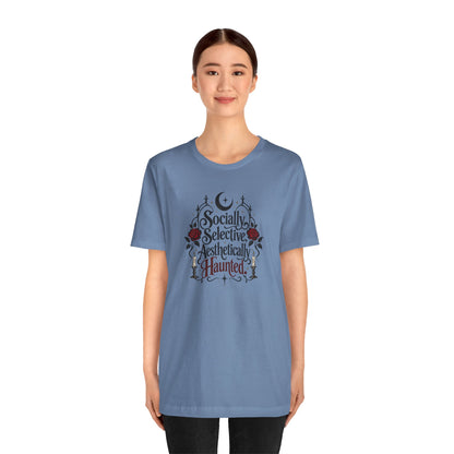 Socially Selective Aesthetically Haunted T-shirt - Gothic Humor Tee