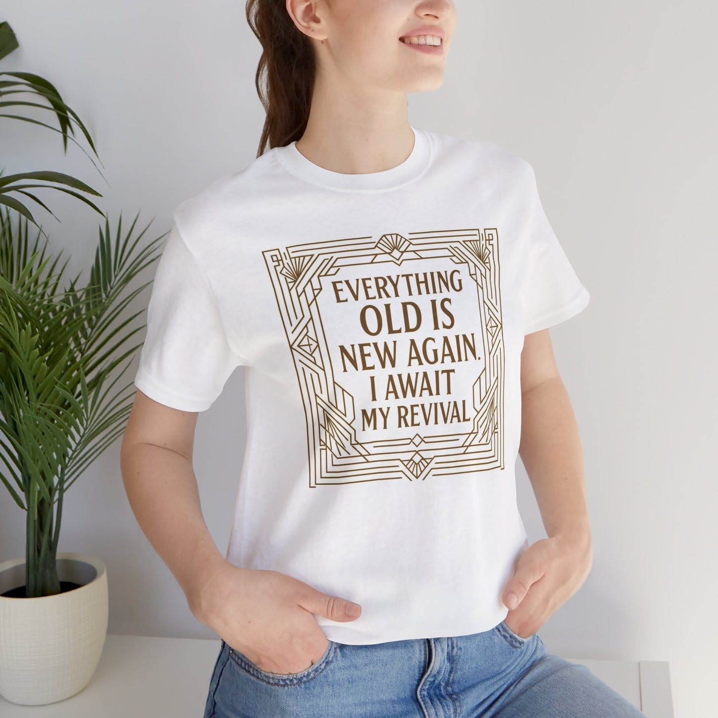 Everything Old Is New Again T-Shirt – Art Nouveau Funny Quote Shirt