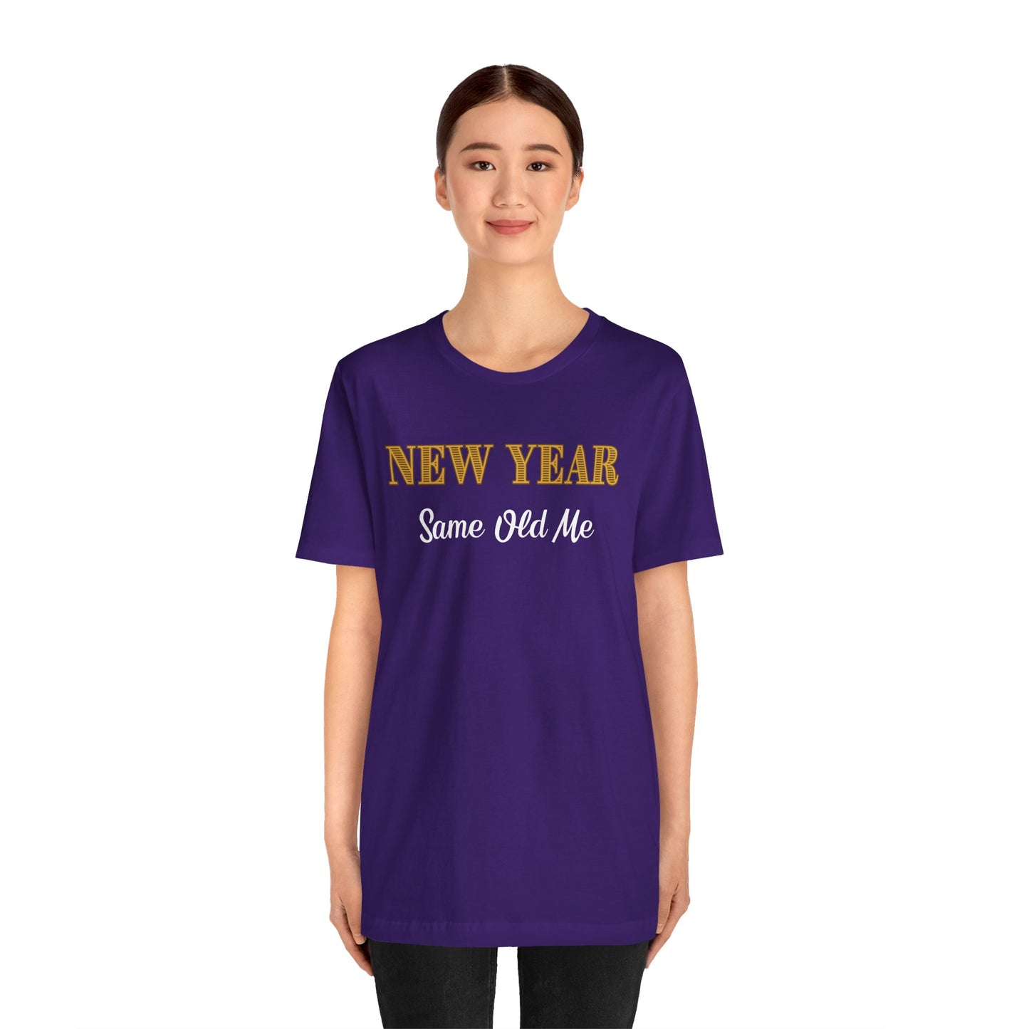 New Year Same Old Me T-Shirt – Funny Self-Confidence Tee