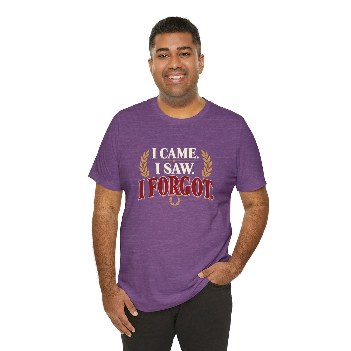 I Came, I Saw, I Forgot T-Shirt – Funny ADHD-Inspired Tee