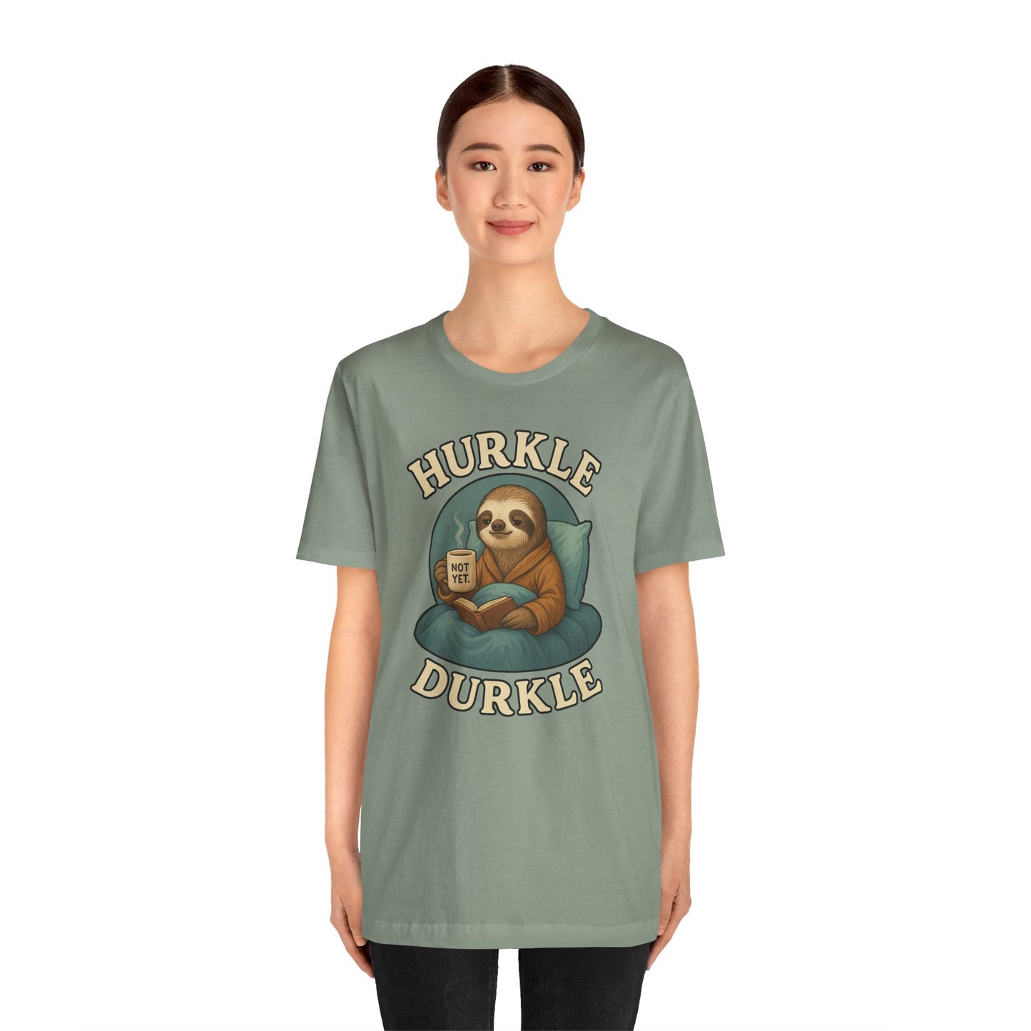 Hurkle Durkle Sloth T-Shirt – Cozy Sloth Shirt for Lazy Days