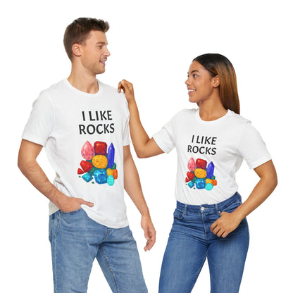 I Like Rocks Shirt – Funny Gemstone Tee for Rockhounds & Geologists