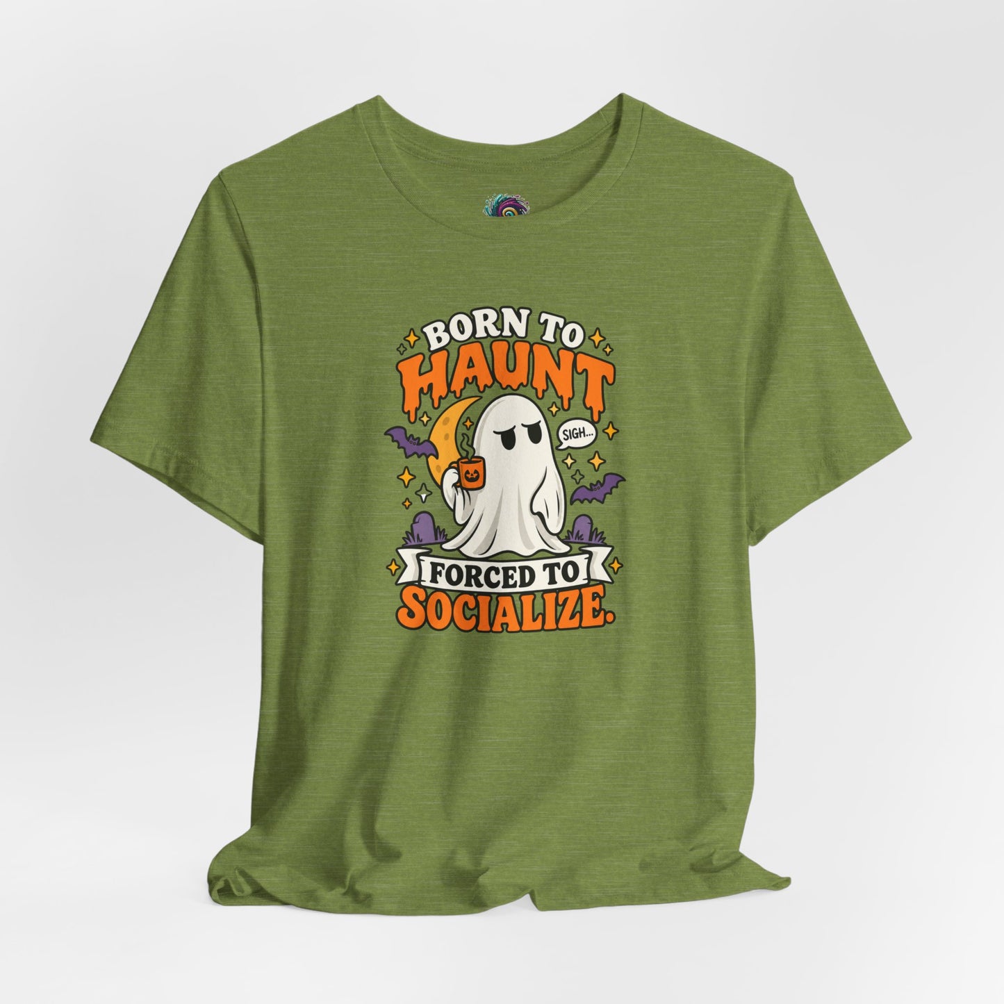 Born to Haunt Forced to Socialize T-Shirt – Funny Halloween Ghost Tee
