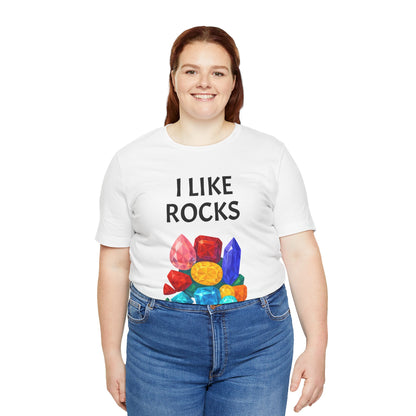 I Like Rocks Shirt – Funny Gemstone Tee for Rockhounds & Geologists