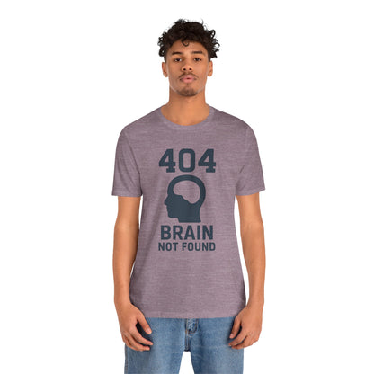 404 Brain Not Found T-Shirt – Techie Humor for Nerds & Geeks