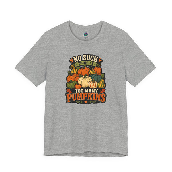 Heather clay T-shirt with “NO SUCH THING AS” and “TOO MANY PUMPKINS” pumpkin graphic