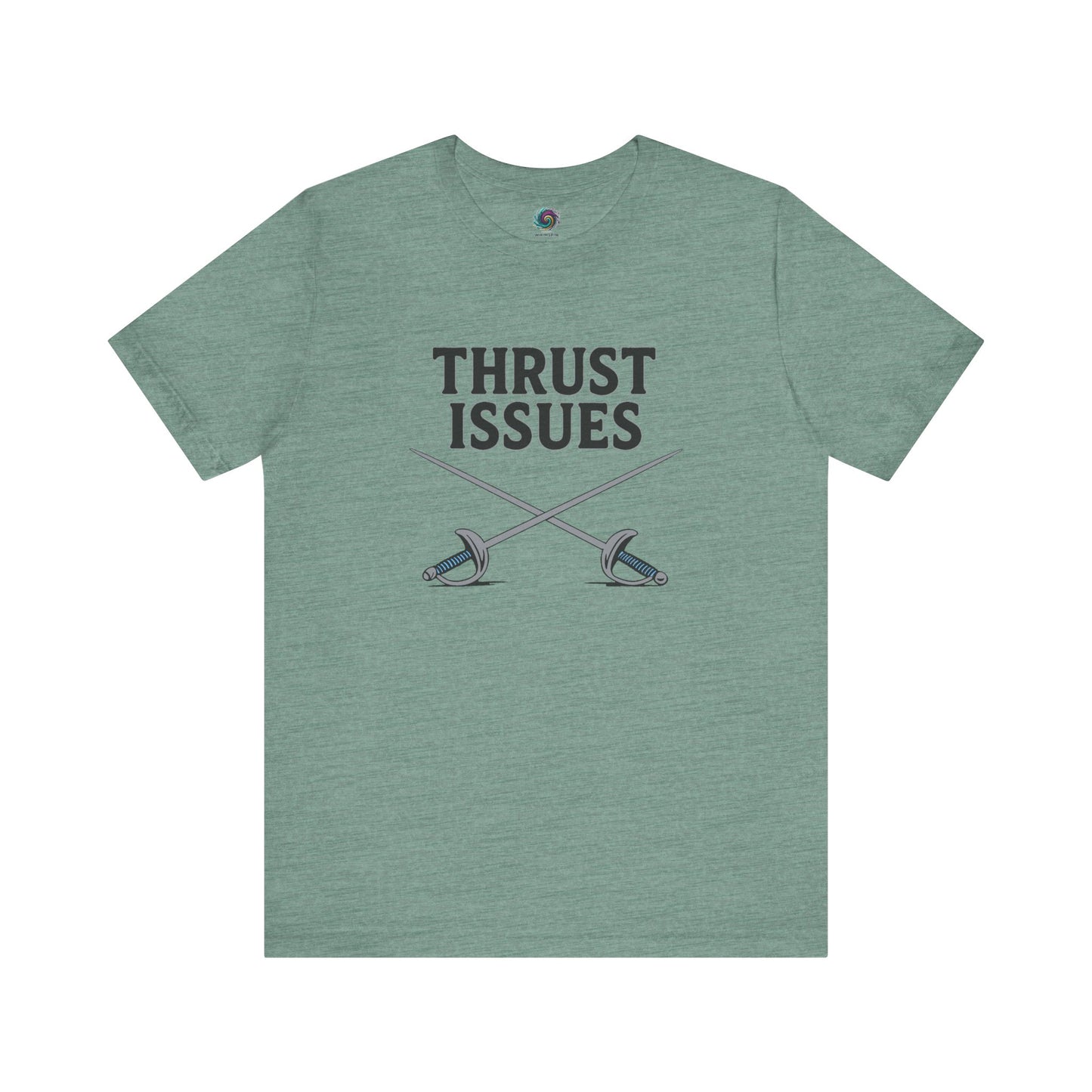 Thrust Issues Fencing T-Shirt – Funny Saber Shirt for Fencers & Pun Lovers