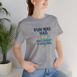 Heather gray crew-neck t-shirt with colorful “Fun was had” recovery graphic.