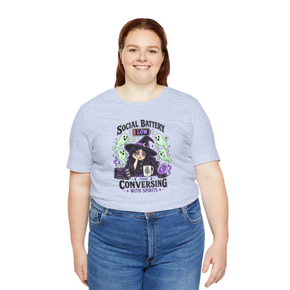 Social Battery Low From Conversing With Spirits T-Shirt