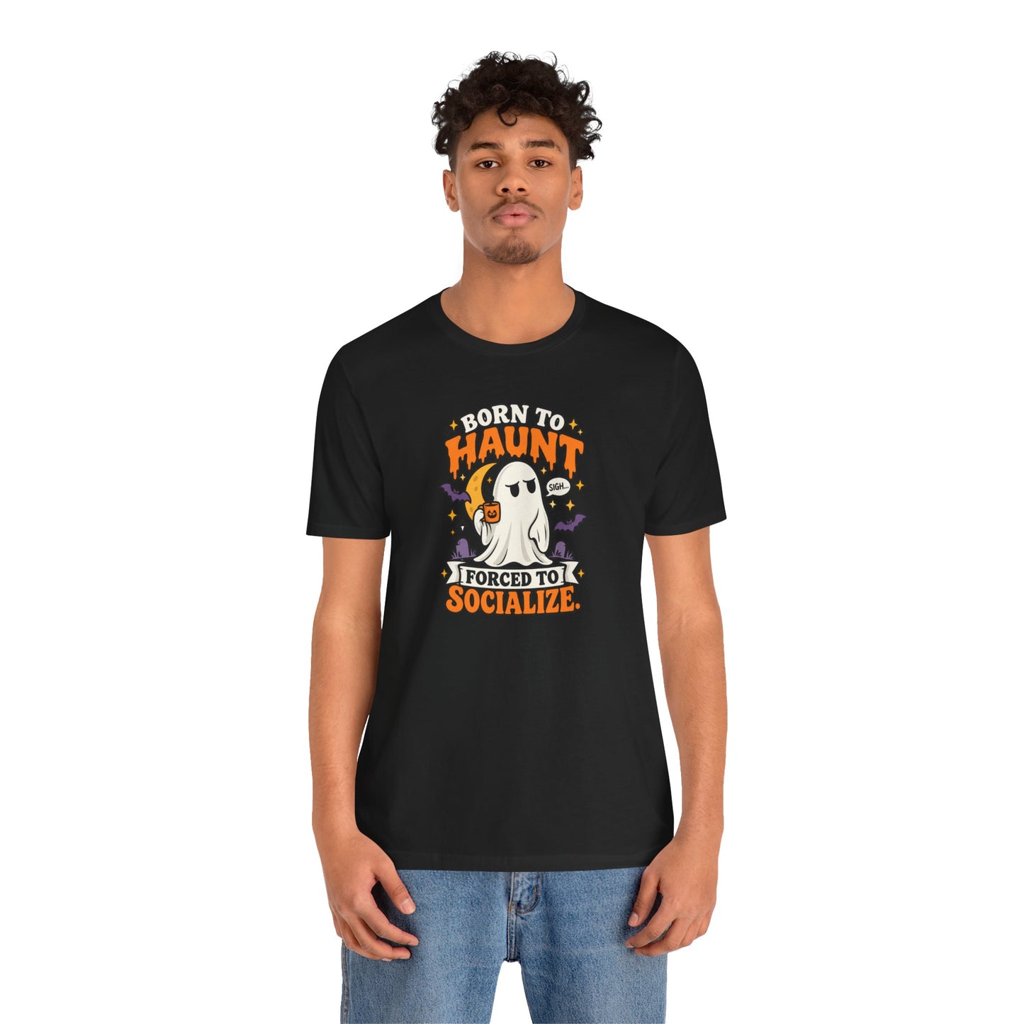 Born to Haunt Forced to Socialize T-Shirt – Funny Halloween Ghost Tee