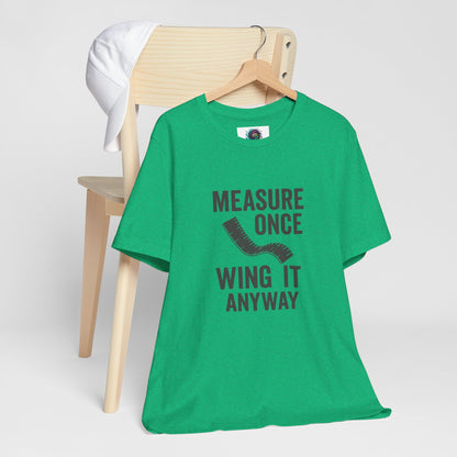 Measure Once Tee – Funny DIY Shirt for Crafters & Home Projects