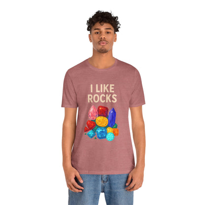 I Like Rocks Shirt – Funny Gemstone Tee for Rockhounds & Geologists