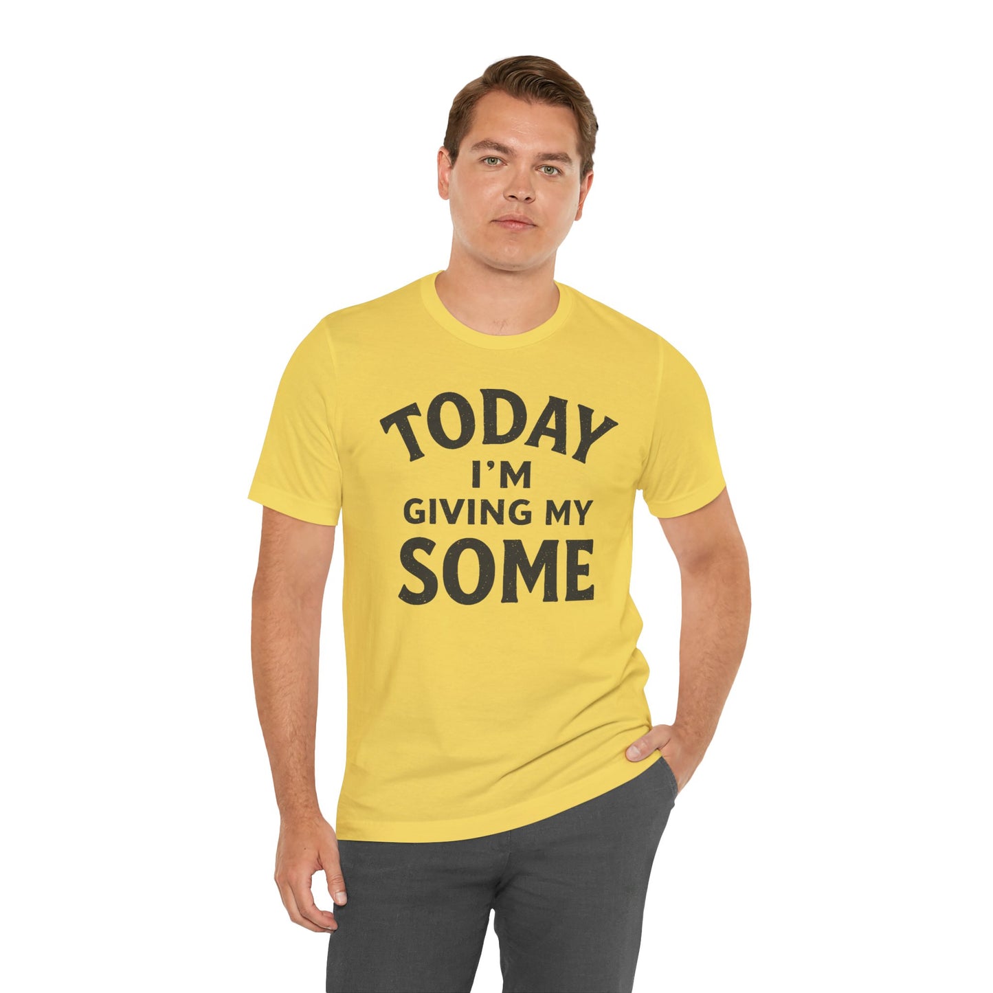Today I’m Giving My Some T-Shirt – Funny Low-Energy Graphic Tee