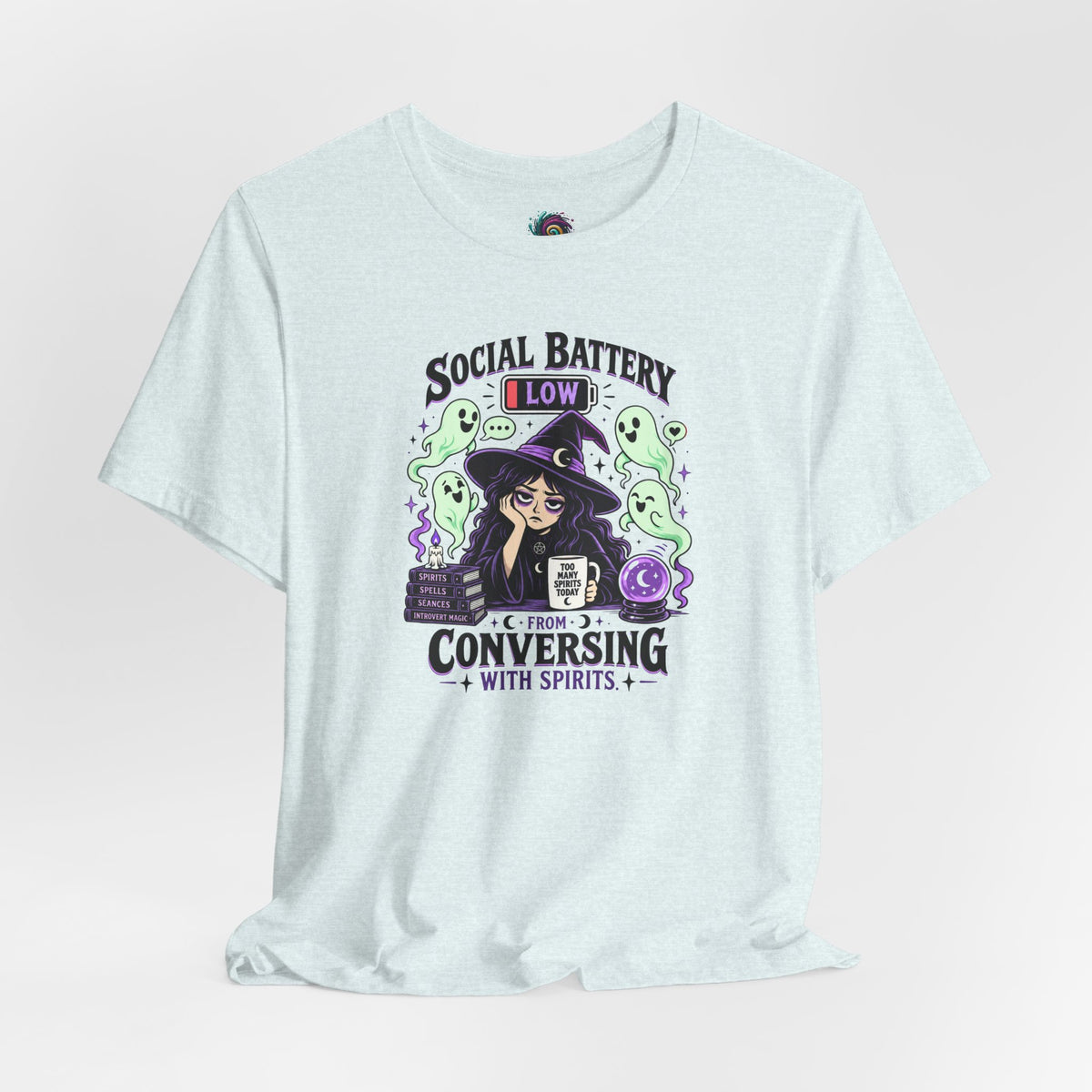 Social Battery Low From Conversing With Spirits T-Shirt