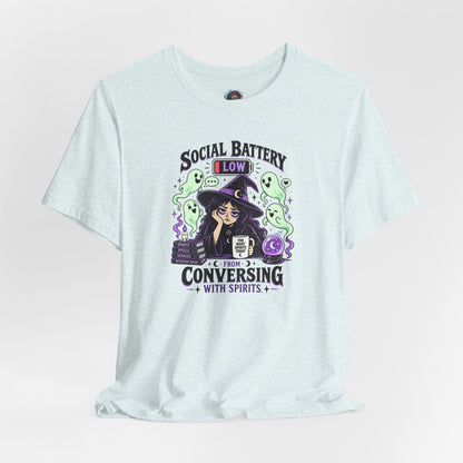 Social Battery Low From Conversing With Spirits T-Shirt