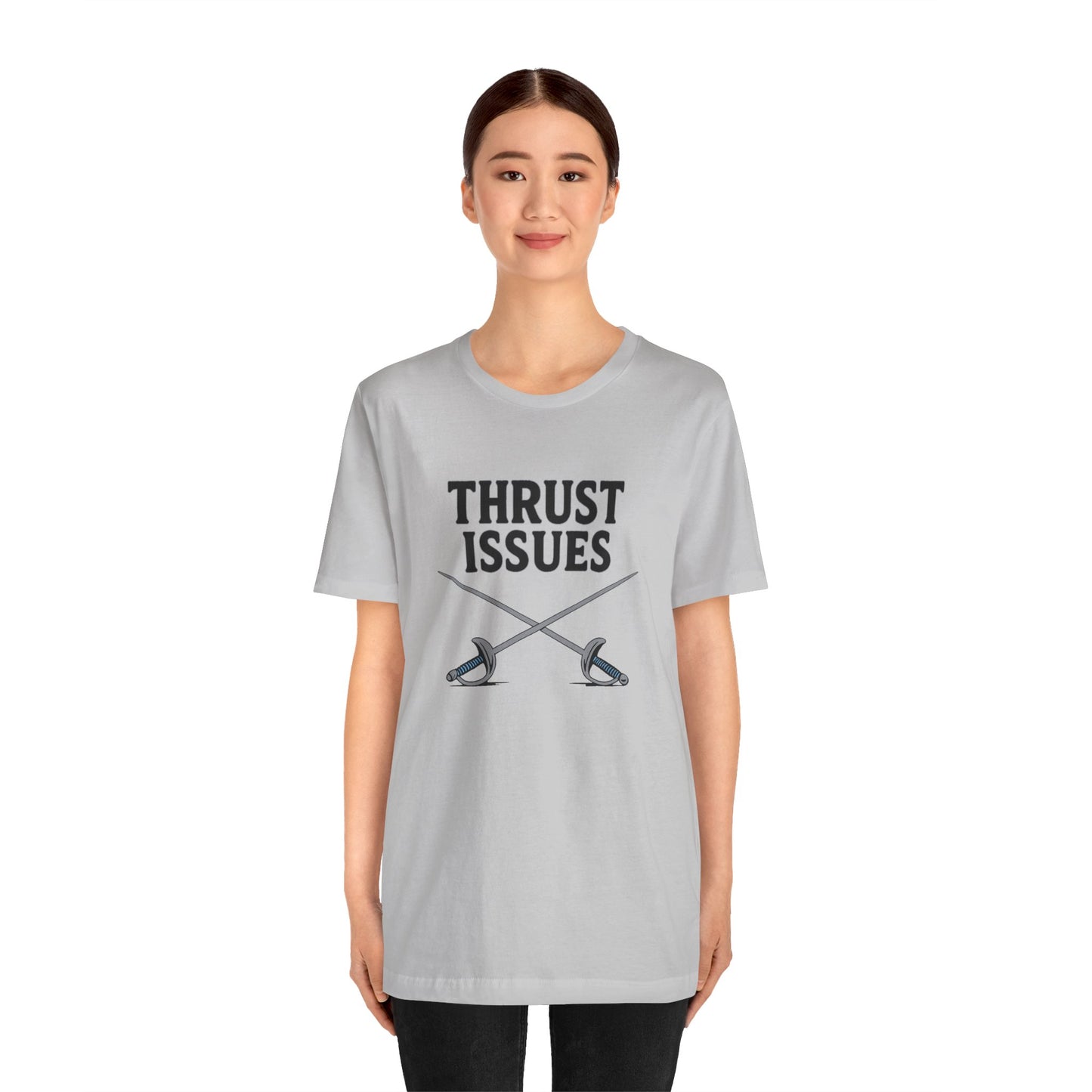 Thrust Issues Fencing T-Shirt – Funny Saber Shirt for Fencers & Pun Lovers