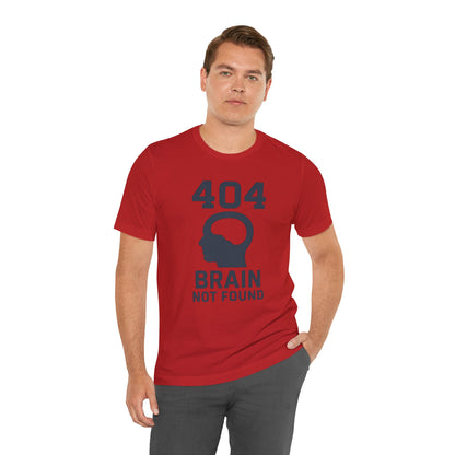 404 Brain Not Found T-Shirt – Techie Humor for Nerds & Geeks